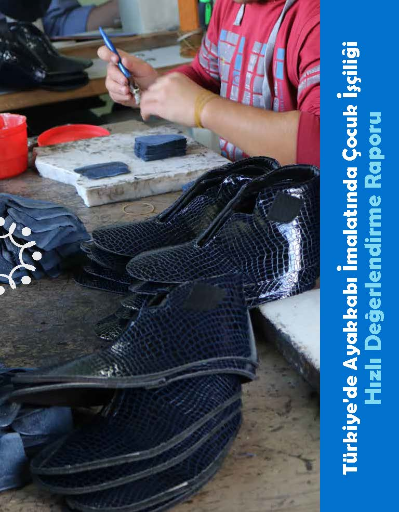 Türkiye'de Ayakkabı İmalatında Çocuk İşçiliği Hızlı Değerlendirme Raporu